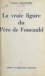 Télécharger le livre :  La vraie figure du Père de Foucauld