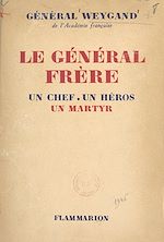 Télécharger le livre :  Le Général Frère, un chef, un héros, un martyr