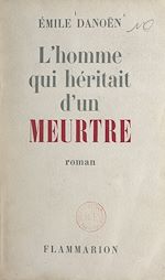 Télécharger le livre :  L'homme qui héritait d'un meurtre