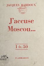 Download this eBook J'accuse Moscou...