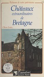 Télécharger le livre :  Châteaux extraordinaires de Bretagne