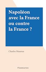 Télécharger le livre :  Napoléon avec la France ou contre la France ?
