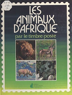 Download the eBook: Les animaux d'Afrique par le timbre-poste