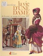 Download this eBook La vie d'une dame de la cour au temps de Louis XIV