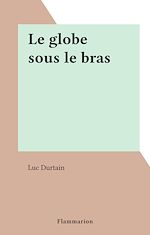 Download this eBook Le globe sous le bras