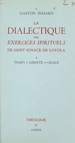 Télécharger le livre :  La dialectique des Exercices spirituels de saint Ignace de Loyola (1)