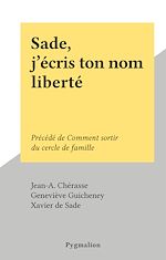 Télécharger le livre :  Sade, j'écris ton nom liberté