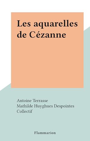 Téléchargez le livre :  Les aquarelles de Cézanne