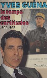 Download this eBook Le temps des certitudes : 1940-1969