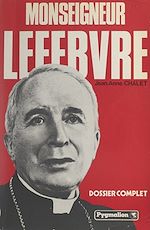 Télécharger le livre :  Monseigneur Lefebvre
