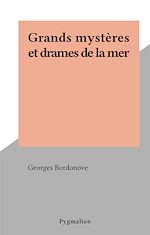Télécharger le livre :  Grands mystères et drames de la mer