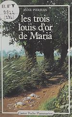 Download this eBook Les trois louis d'or de Maria