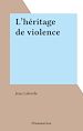 Télécharger le livre :  L'héritage de violence
