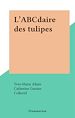 Télécharger le livre :  L'ABCdaire des tulipes