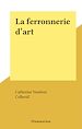 Télécharger le livre :  La ferronnerie d'art