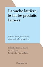 Télécharger le livre :  La vache laitière, le lait, les produits laitiers