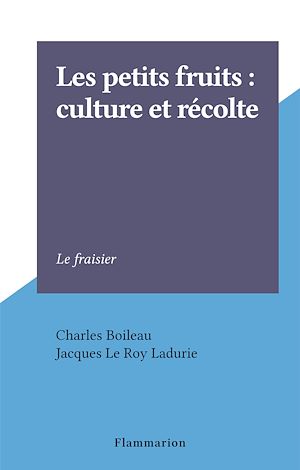 Download the eBook: Les petits fruits : culture et récolte