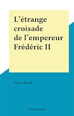 Download this eBook L'étrange croisade de l'empereur Frédéric II