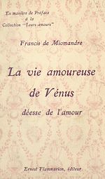 Download this eBook La vie amoureuse de Vénus, déesse de l'amour