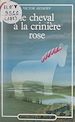 Télécharger le livre :  Le cheval à la crinière rose