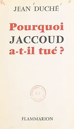 Download this eBook Pourquoi Jaccoud a-t-il tué ?