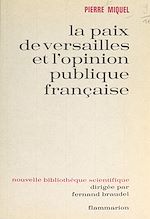 Télécharger le livre :  La paix de Versailles et l'opinion publique française