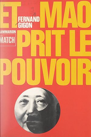 Téléchargez le livre :  Et Mao prit le pouvoir