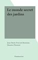 Télécharger le livre :  Le monde secret des jardins