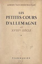 Download this eBook Les petites cours d'Allemagne au XVIIIe siècle