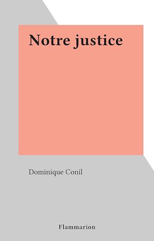 Téléchargez le livre :  Notre justice