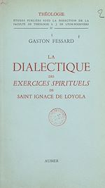 Télécharger le livre :  La dialectique des exercices spirituels de Saint Ignace de Loyola