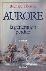 Télécharger le livre :  Aurore ou la Génération perdue