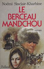 Télécharger le livre :  Le berceau mandchou