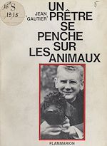 Download this eBook Un prêtre se penche sur les animaux