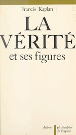 Télécharger le livre :  La vérité et ses figures