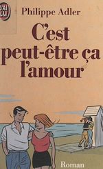 Télécharger le livre :  C'est peut-être ça l'amour