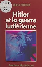 Télécharger le livre :  Hitler et la guerre luciférienne