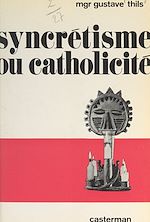 Télécharger le livre :  Syncrétisme ou catholicité ?
