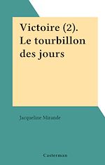 Télécharger le livre :  Victoire (2). Le tourbillon des jours