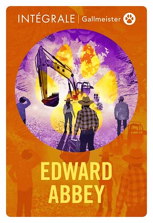 Téléchargez le livre :  Edward Abbey - L'Intégrale