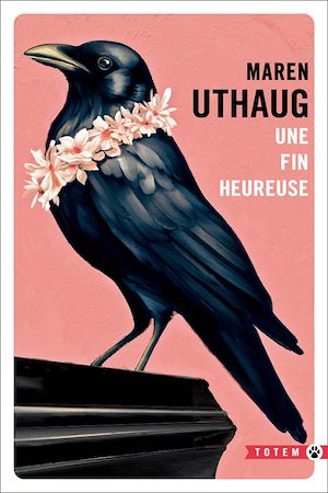 Une fin heureuse - Maren Uthaug - Gallmeister
