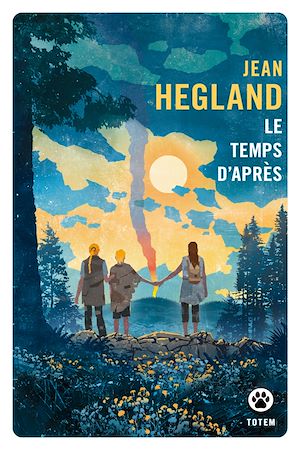 Le Temps d'Après | Hegland, Jean. Auteur