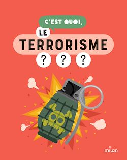 Télécharger le livre :  C'est quoi, le terrorisme ?