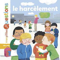 Télécharger le livre :  MES P'TITES QUESTIONS - Le Harcèlement - Dès 7 ans