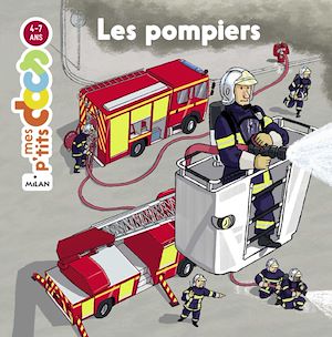 Téléchargez le livre :  MES P'TITS DOCS - Les Pompiers - Dès 4 ans