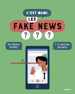 Télécharger le livre :  C'est quoi, les fake news ? - Dès 9 ans