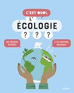 Télécharger le livre :  C'est quoi, l'écologie ?