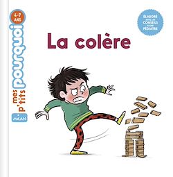 Télécharger le livre :  MES P'TITS POURQUOI - La Colère - Dès 4 ans
