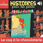 Télécharger le livre :  Le coq à la chocolaterie