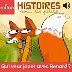 Télécharger le livre :  Qui veut jouer avec Renard ?